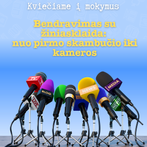 Kvietimas į mokymus: „Bendravimas su žiniasklaida: nuo pirmo skambučio iki kameros“