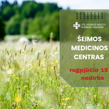 pieva ir užrašas, kad rupjūčio 15 d. šeimos medicinos centras nedirbs